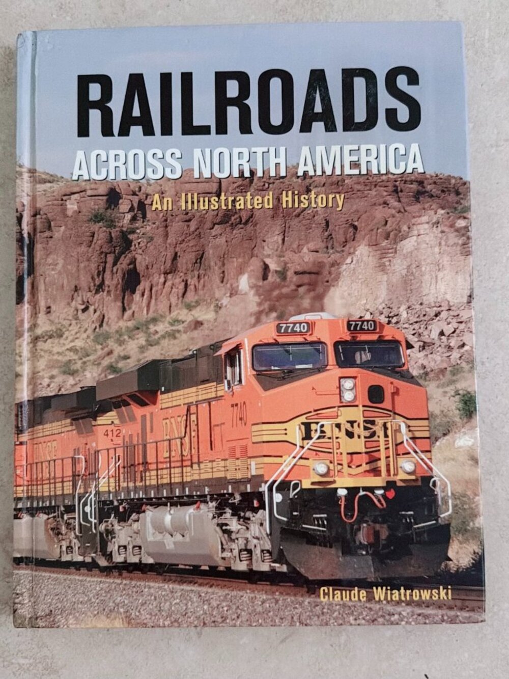 Railroads Across North America An Illustrated History Hardcover Book